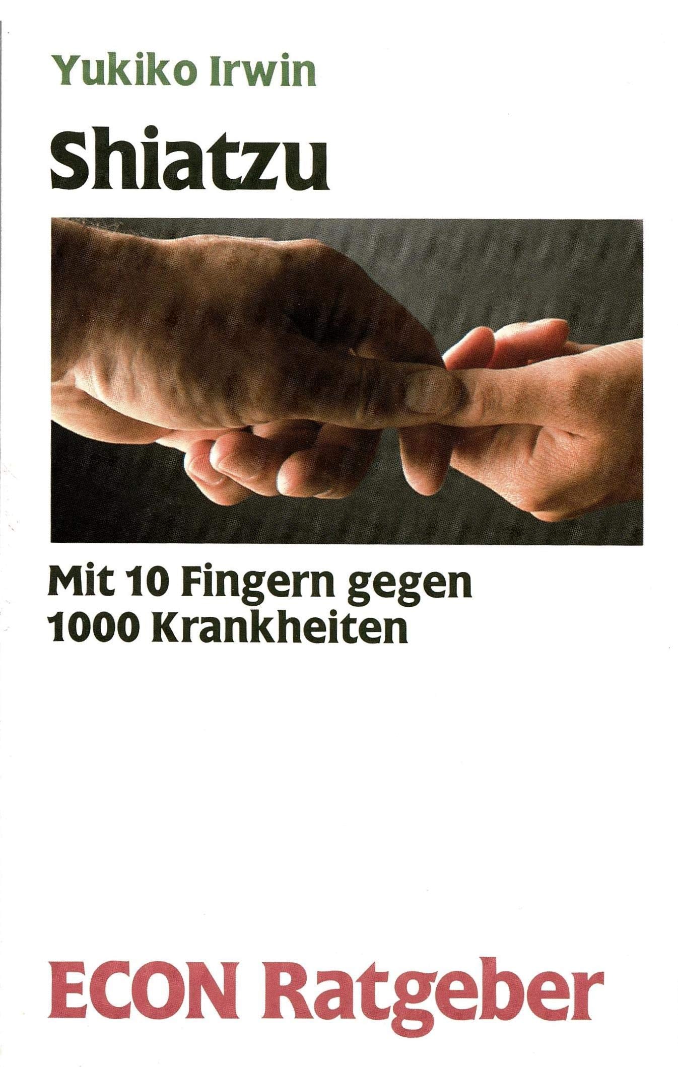 Shiatzu, die japanische Heilmassage. Mit 10 Fingern gegen 1000 Krankheiten Medicine