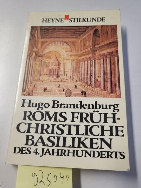Roms frühchristliche Basiliken des 4. Jahrhunderts. Heyne Stilkunde 14 Film, Art & Culture