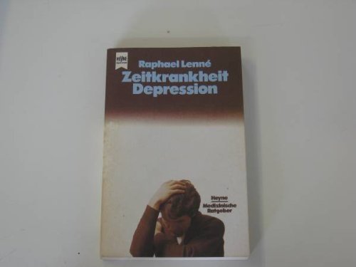 Zeitkrankheit Depression : d. Überwindung von Niedergeschlagenheit, Angst u. Traurigkeit. Health, Nutrition & Fitness