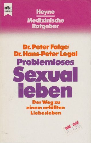 Problemloses Sexualleben. Der Weg zu einem erfüllten Liebesleben Books