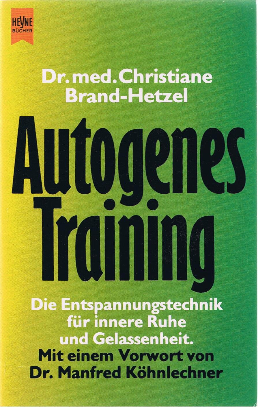 Autogenes Training. Die Entspannungstechnik für innere Ruhe und Gelassenheit. Lifestyle