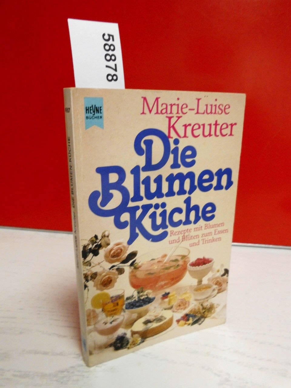 Die Blumen - Küche. Rezepte mit Blumen und Blüten zum Essen und Trinken. Books
