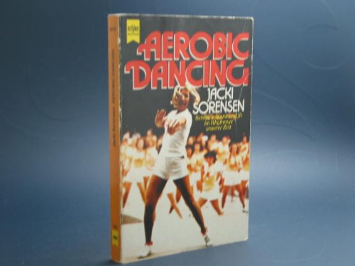 Aerobic dancing : schön, schlank u. fit im Rhythmus unserer Zeit Books