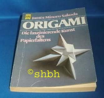 Origami. Die faszinierende Kunst des Papierfaltens. Hobbies & Crafts