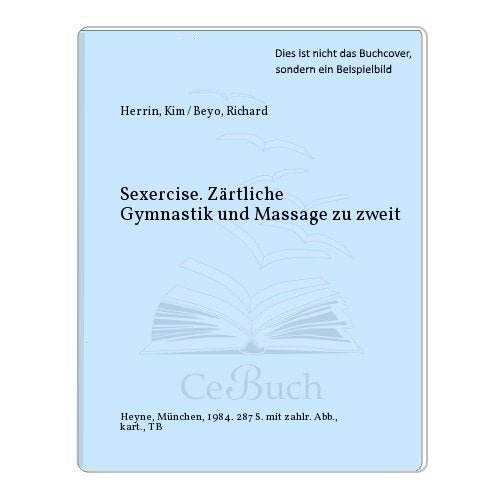 Sexercise. Zärtliche Gymnastik und Massage zu zweit. Health, Nutrition & Fitness