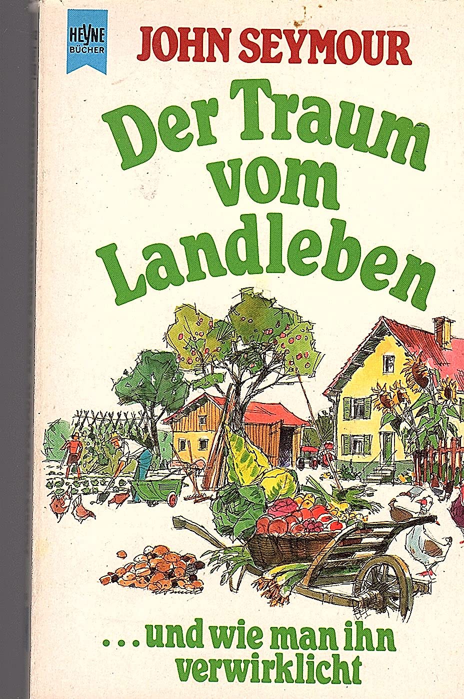 Der Traum vom Landleben. ... und wie man ihn verwirklicht. book