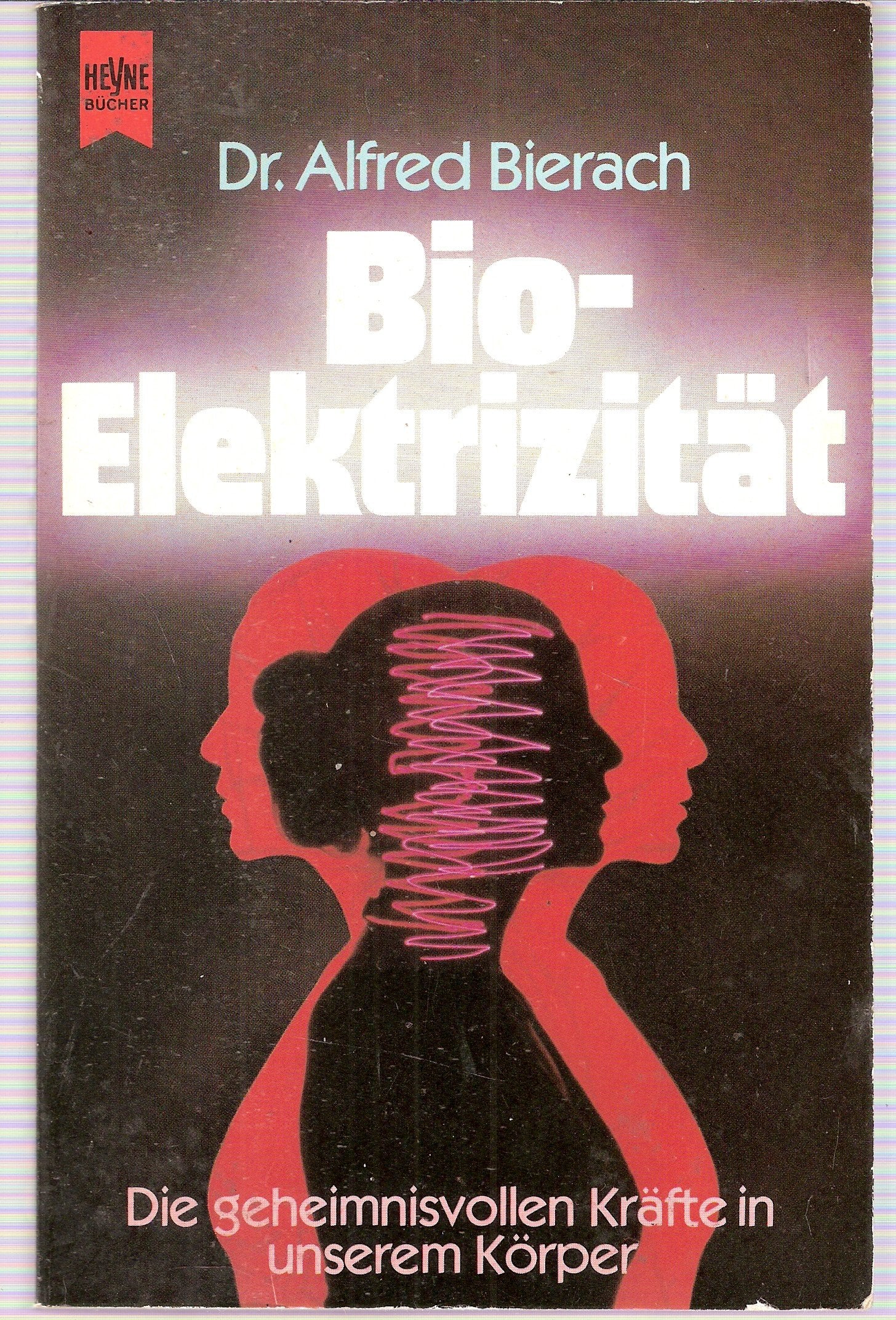 Bio-Elektrizität. Die geheimnisvollen Kräfte in unserem Körper Business & Technology