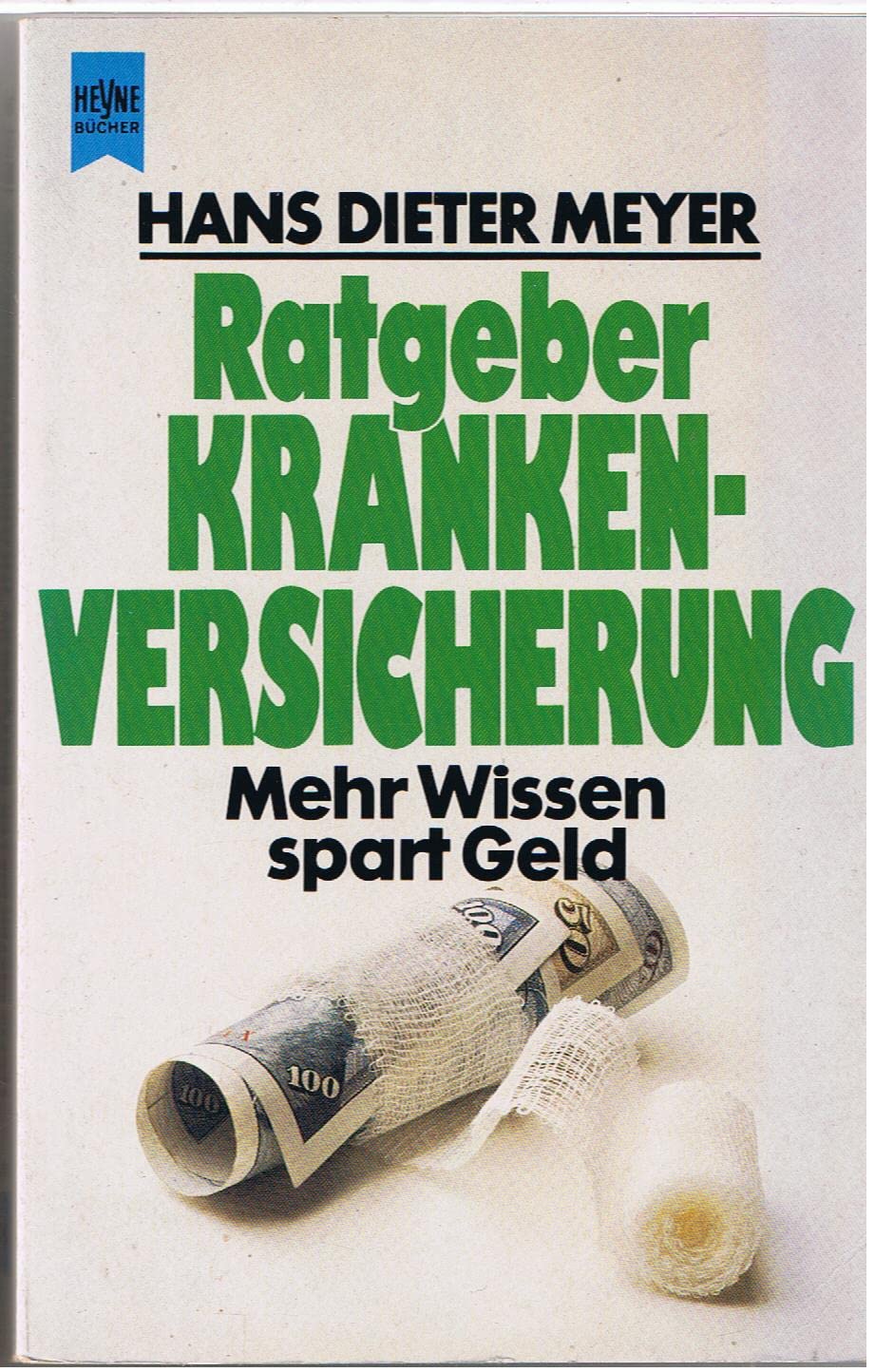 Ratgeber Krankenversicherung. Mehr Wissen spart Geld. Business, Finance & Career