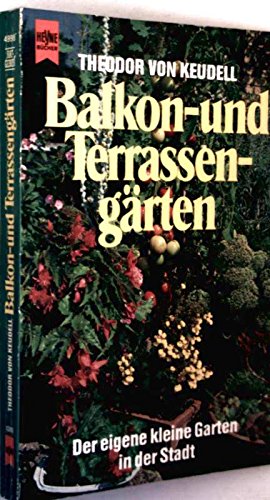 Balkon- und Terrassengärten. Der eigene kleine Garten in der Stadt. Leisure, Home & Garden