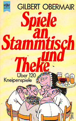 Spiele an Stammtisch und Theke. Über 120 Kneipenspiele. Books