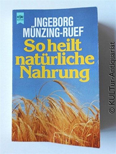 So heilt natürliche Nahrung. Medicine