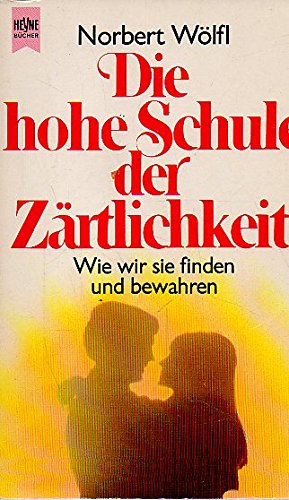 Die hohe Schule der Zärtlichkeit. Wie wir sie finden und bewahren. Books