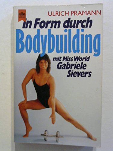 In Form durch Bodybuilding mit Miß World Gabriele Sievers. Self-help