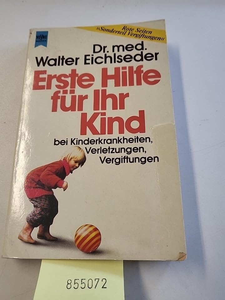 Erste Hilfe für Ihr Kind bei Kinderkrankheiten, Verletzungen, Vergiftungen. Health, Nutrition & Fitness