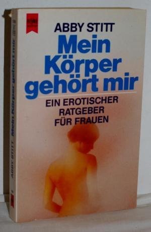 Mein Körper gehört mir. Ein erotischer Ratgeber für Frauen. Health, Nutrition & Fitness