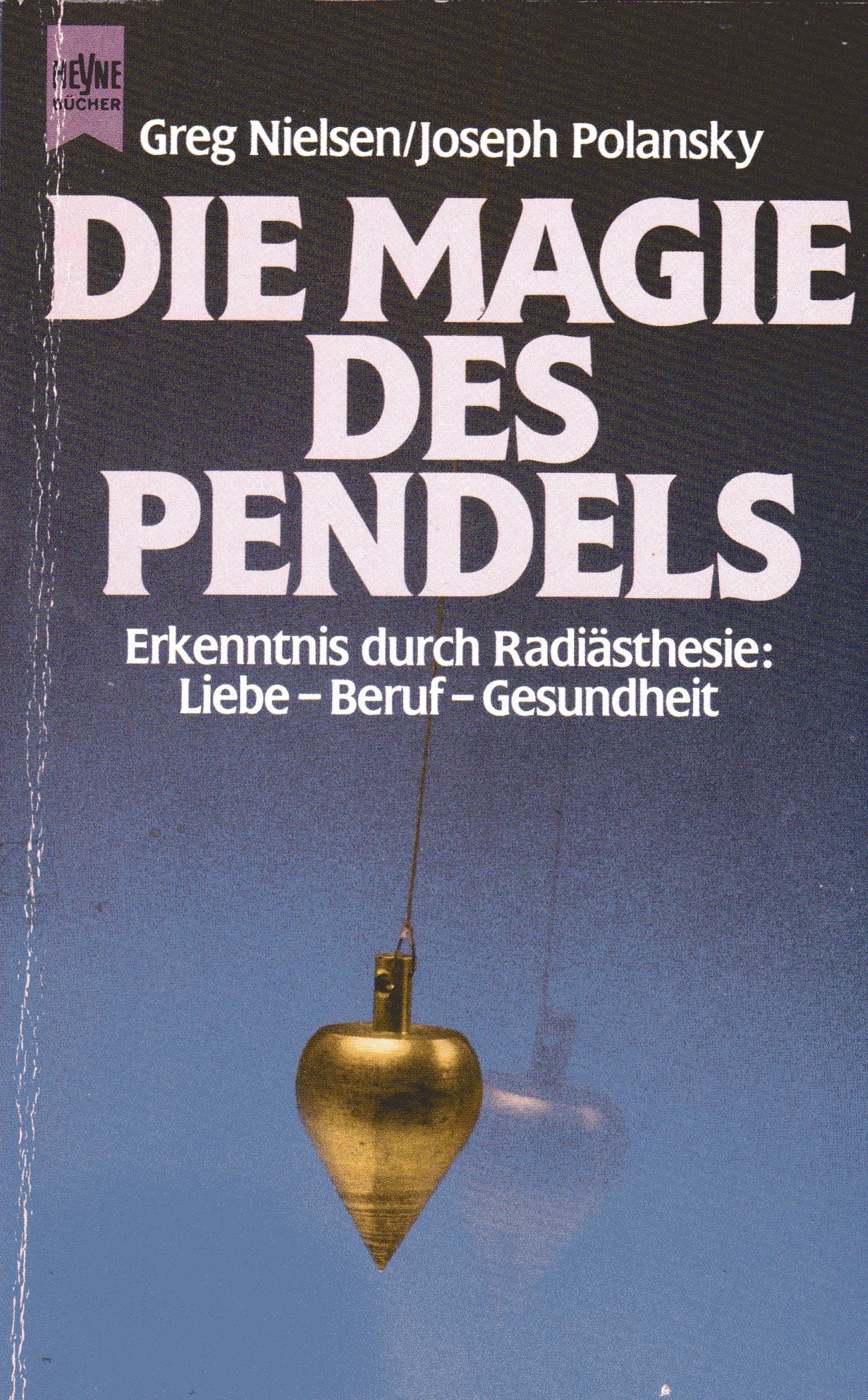 Die Magie des Pendels. (6281 117). Erkenntnis durch Radiästhesie: Liebe, Beruf, Gesundheit. Health, Nutrition & Fitness