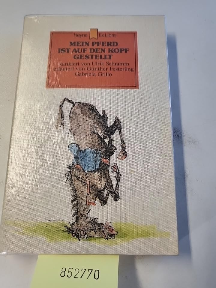 Mein Pferd ist auf den Kopf gestellt. 120 Worte Reiterdeutsch. Film, Art & Culture