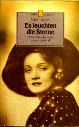 Es leuchten die Sterne. Starpostkarten von anno dazumal. - Lebeck, Robert book