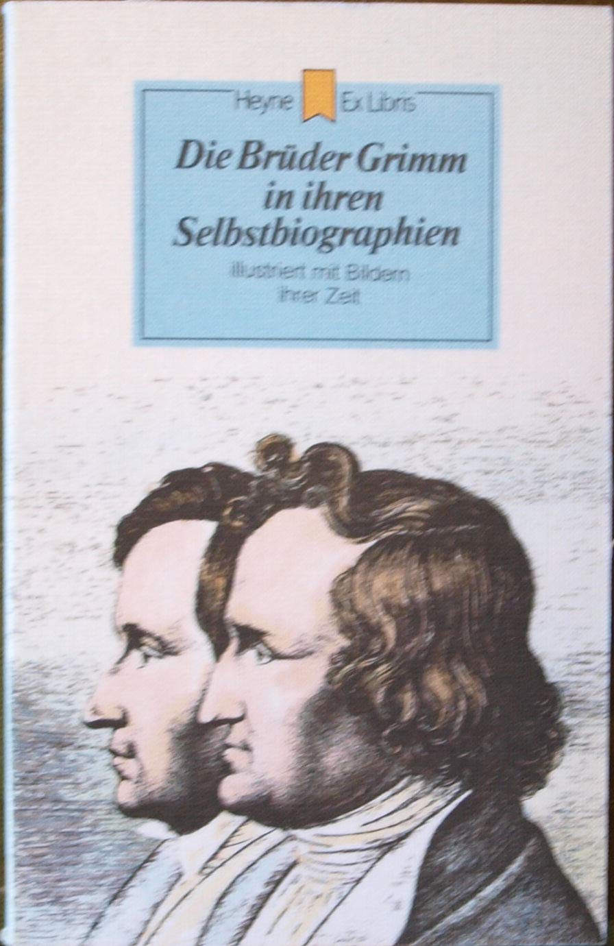 Die Brüder Grimm in ihren Selbstbiographien. Professional & Reference Books
