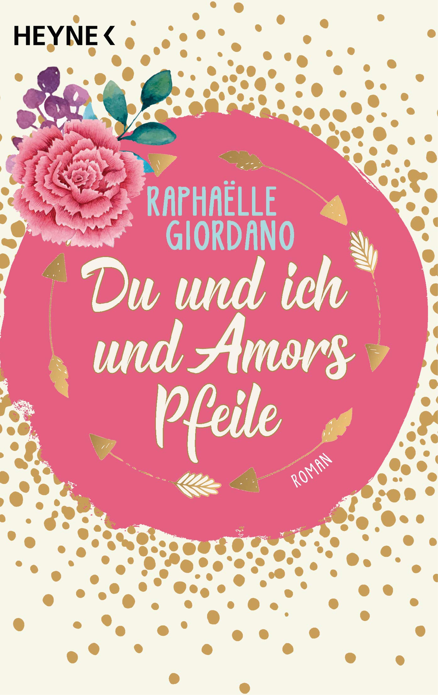 Du und ich und Amors Pfeile: Roman Contemporary literature