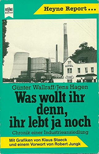 Was wollt ihr denn, ihr lebt ja noch. Chronik einer Industrieansiedlung Politics & History