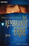 Das Rembrandt-Erbe: Roman: Roman. Deutsche Erstausgabe Crime & Thrillers