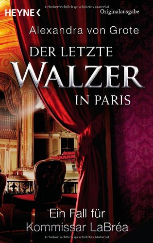Der letzte Walzer in Paris: Ein Fall für Kommissar LaBréa: Ein Fall für Kommissar LaBréa. Roman. Originalausgabe Crime & Thrillers