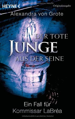 Der tote Junge aus der Seine: Ein Fall für Kommissar LaBréa: Ein Fall für Kommissar LaBréa. Originalausgabe Crime & Thrillers