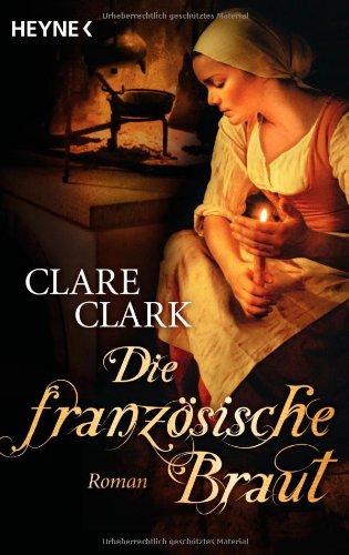 Die französische Braut: Roman Historical Fiction