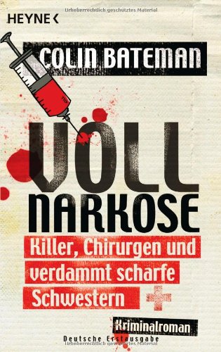 Vollnarkose: Killer, Chirurgen und verdammt scharfe Schwestern - Kriminalroman Contemporary literature