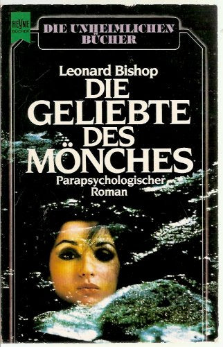 Die Geliebte des Mönches. Parapsychologischer Roman. Books