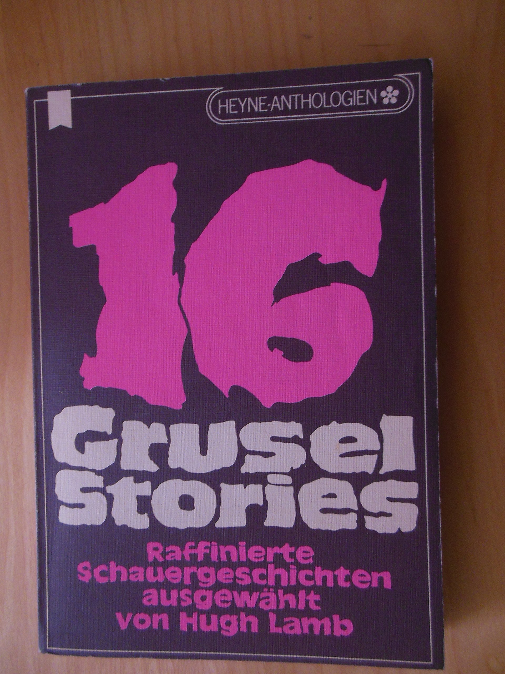 Sechzehn Gruselstories. Raffinierte Schauergeschichten. Books