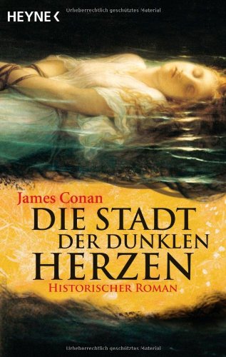 Die Stadt der dunklen Herzen: Historischer Roman: Historischer Roman. Deutsche Erstausgabe Crime & Thrillers