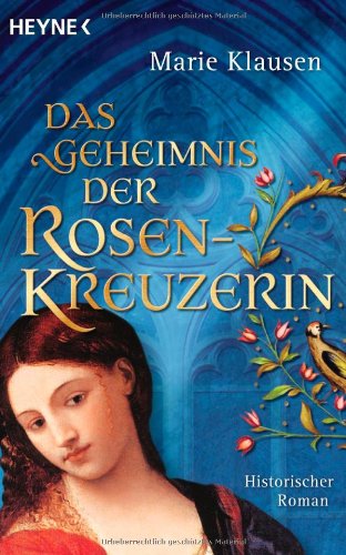 Das Geheimnis der Rosenkreuzerin: Historischer Roman: Historischer Roman. Originalausgabe Books