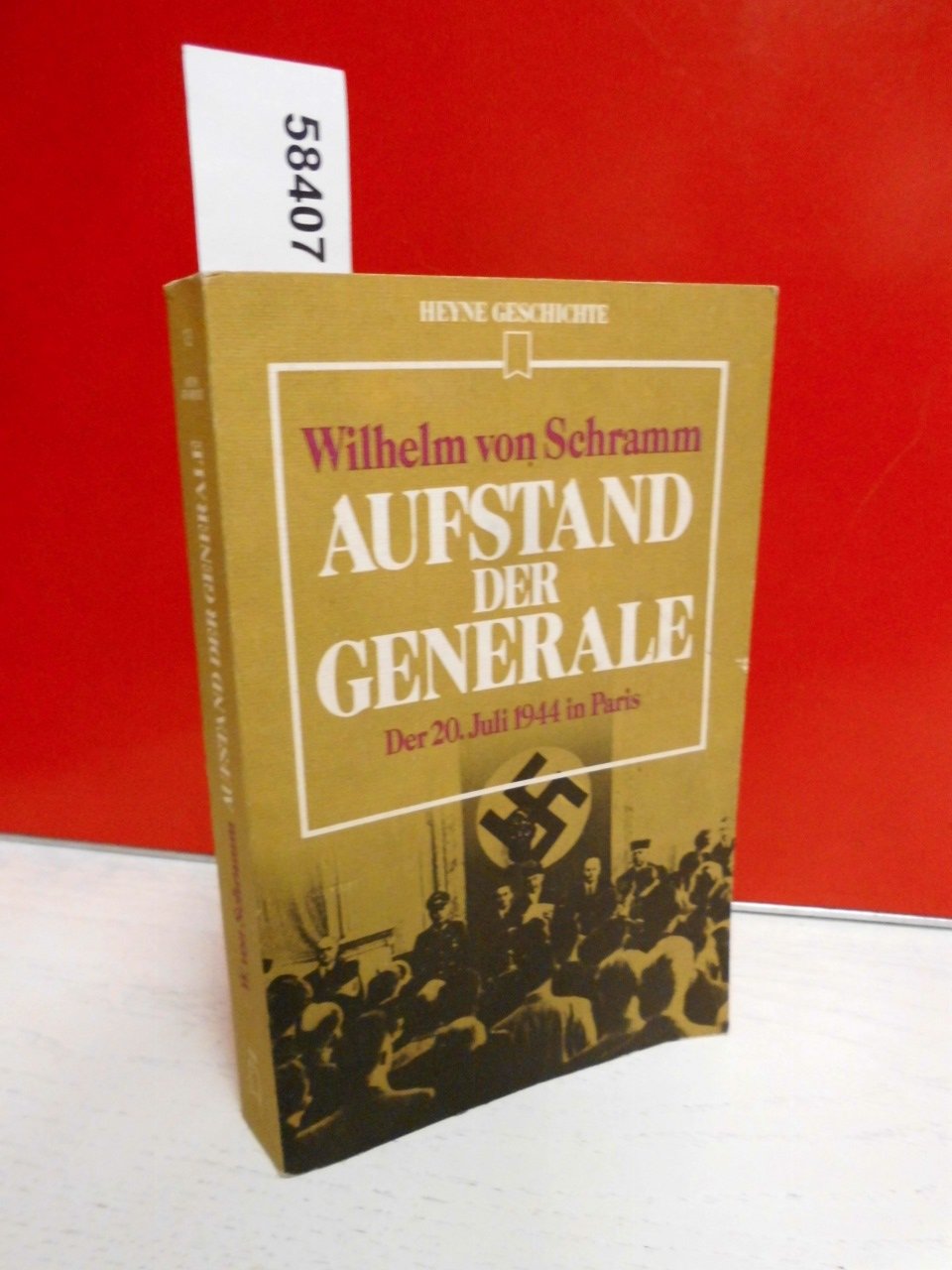 Aufstand der Generale. Der 20. Juli 1944 in Paris. Politics & History