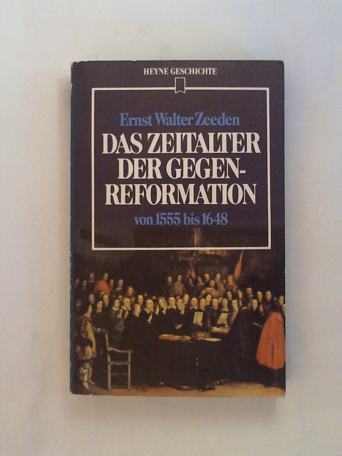Das Zeitalter der Gegenreformation von 1555 bis 1648. Politics & History