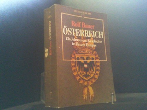 Österreich. Ein Jahrtausend Geschichte im Herzen Europas. Politics & History