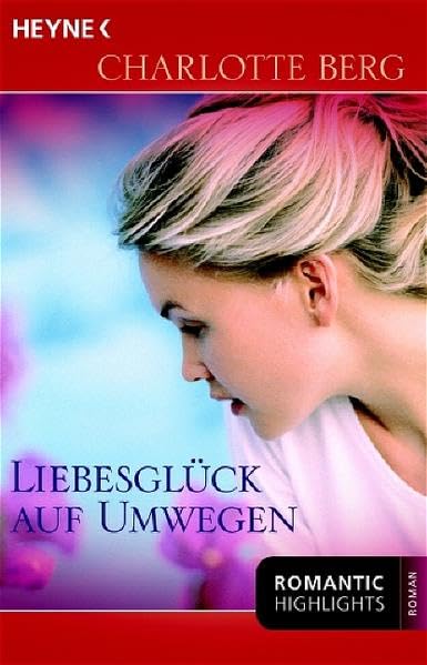 Liebesglück auf Umwegen: Roman Contemporary literature