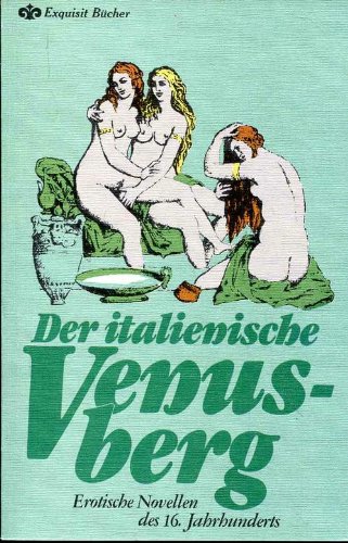 Der Italienische Venusberg. Erotische Novellen des 16. Jahrhunderts. Foreign Languages ​​& Dictionaries