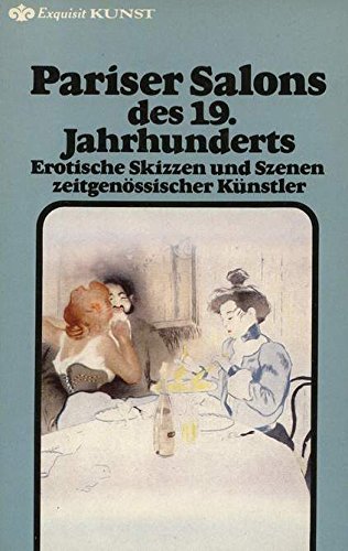 Pariser Salons des 19. Jahrhunderts. Erotische Skizzen und Szenen zeitgenössischer Künstler. book