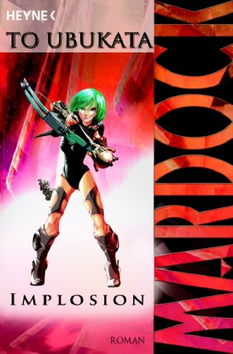 Implosion: Mardock 3: Roman. Deutsche Erstausgabe Fantasy & Sci-Fi