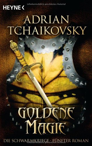 Goldene Magie: Die Schwarmkriege: Fünfter Roman: Roman. Deutsche Erstausgabe Fantasy & Sci-Fi