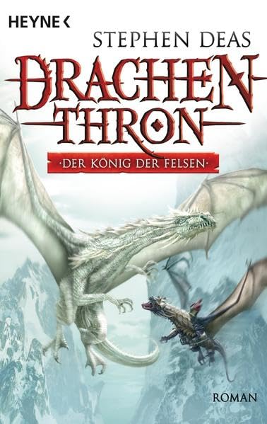 Drachenthron - Der König der Felsen: Roman Contemporary literature