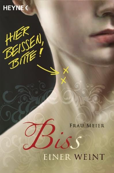 Bis(s) einer weint: Die große Stephenie-Meyer-Parodie: Eine Belle- und Edwarz-Roman Contemporary literature