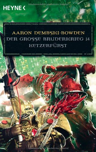 Ketzerfürst - Der Große Bruderkrieg 14: Warhammer-40,000-Roman Fantasy & Sci-Fi