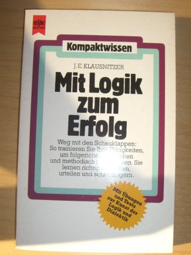 Mit Logik zum Erfolg. Mit Übungen und Tests zur Kunst der Logik und Dialektik. Philosophy