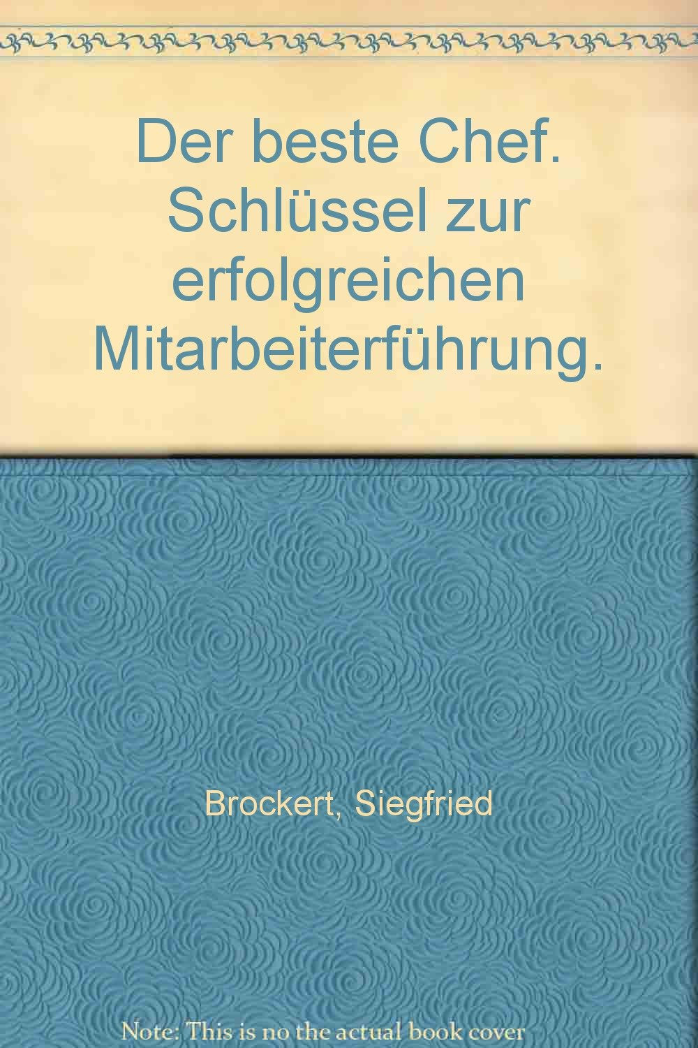 Der beste Chef. Schlüssel zur erfolgreichen Mitarbeiterführung. Business, Finance & Career