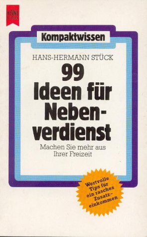 Neunundneunzig Ideen für Nebenverdienst. Business, Finance & Career