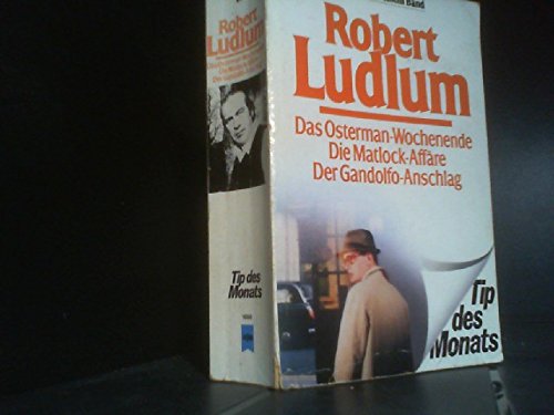 Das Osterman Wochenende / Die Matlock-Affäre / Der Gandolfo-Anschlag book