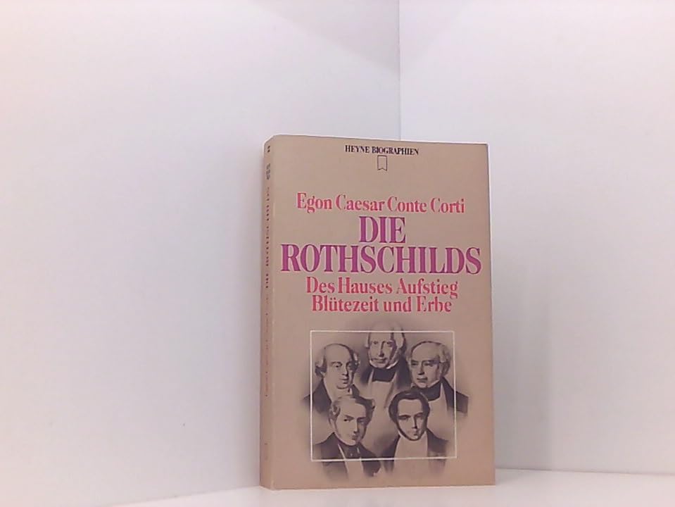 Die Rothschilds. Des Hauses Aufstieg, Blütezeit und Erbe. Business & Technology